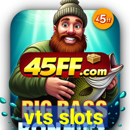 vts slots